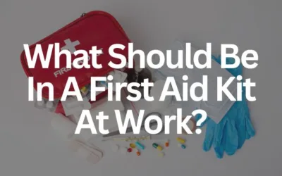 What Should Be In A First Aid Kit At Work?